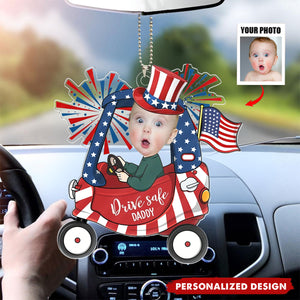 Custom Photo Drive Safe Daddy Fun Baby Face USA Festive - Personalized Acrylic Car Hanger