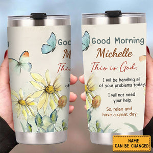 KISSFAITH-Good Morning This Is God Personalized Christian Tumbler