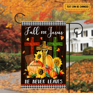 Jesus Flag, Fall For Jesus He Never Leaves - Personalized Garden Flag
