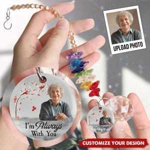 I'm Always With You - Tree Version - Personalized Photo Ball Prism Suncatcher