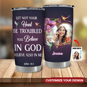 You Believe In God -Personalized Tumbler