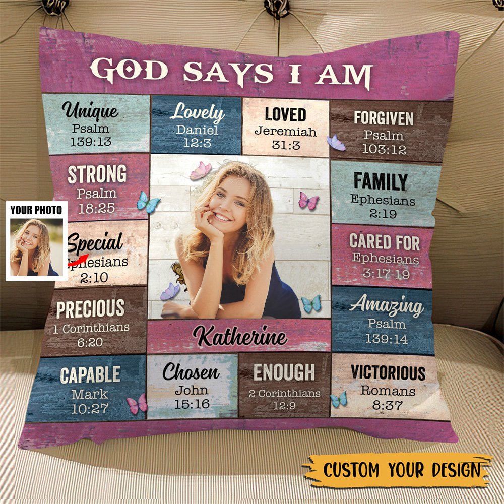 Upload Photo - God Says I Am - Personalized Pillow Case