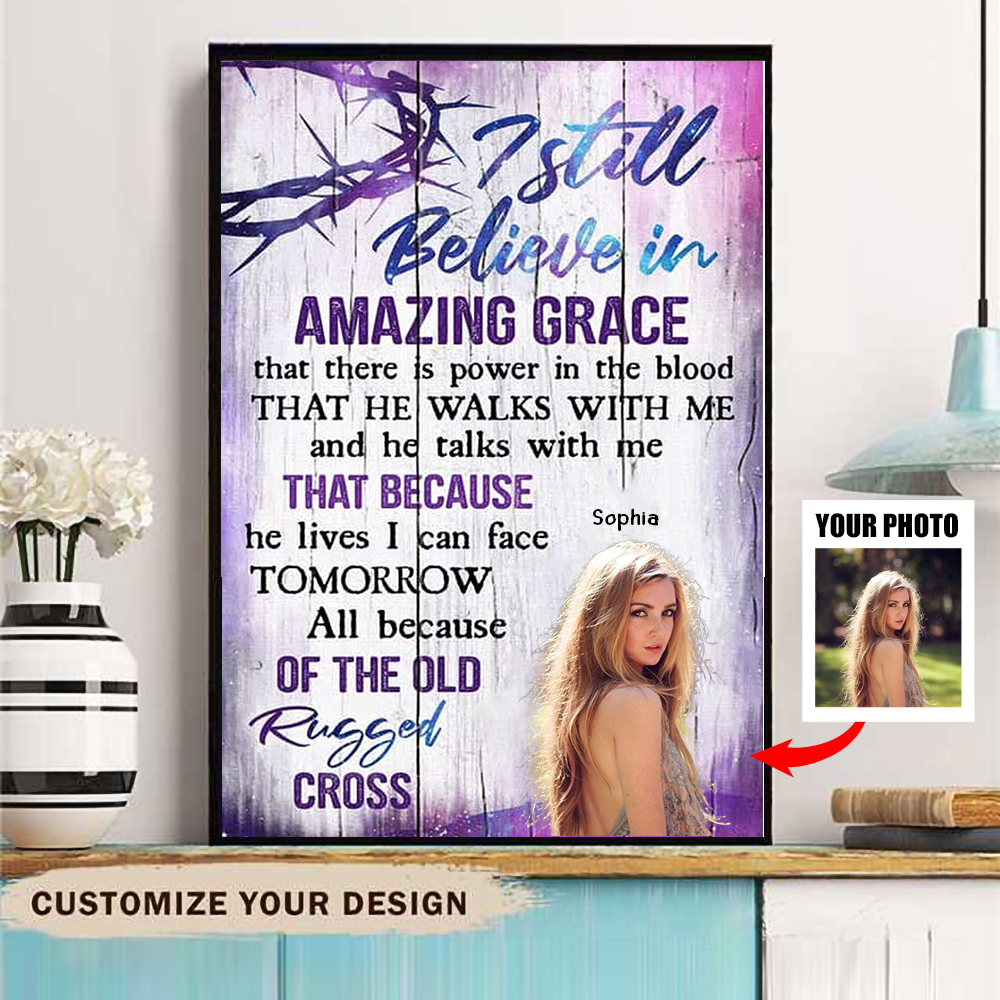 I Still Believe In Amazing Grace - Personalized Canvas Prints