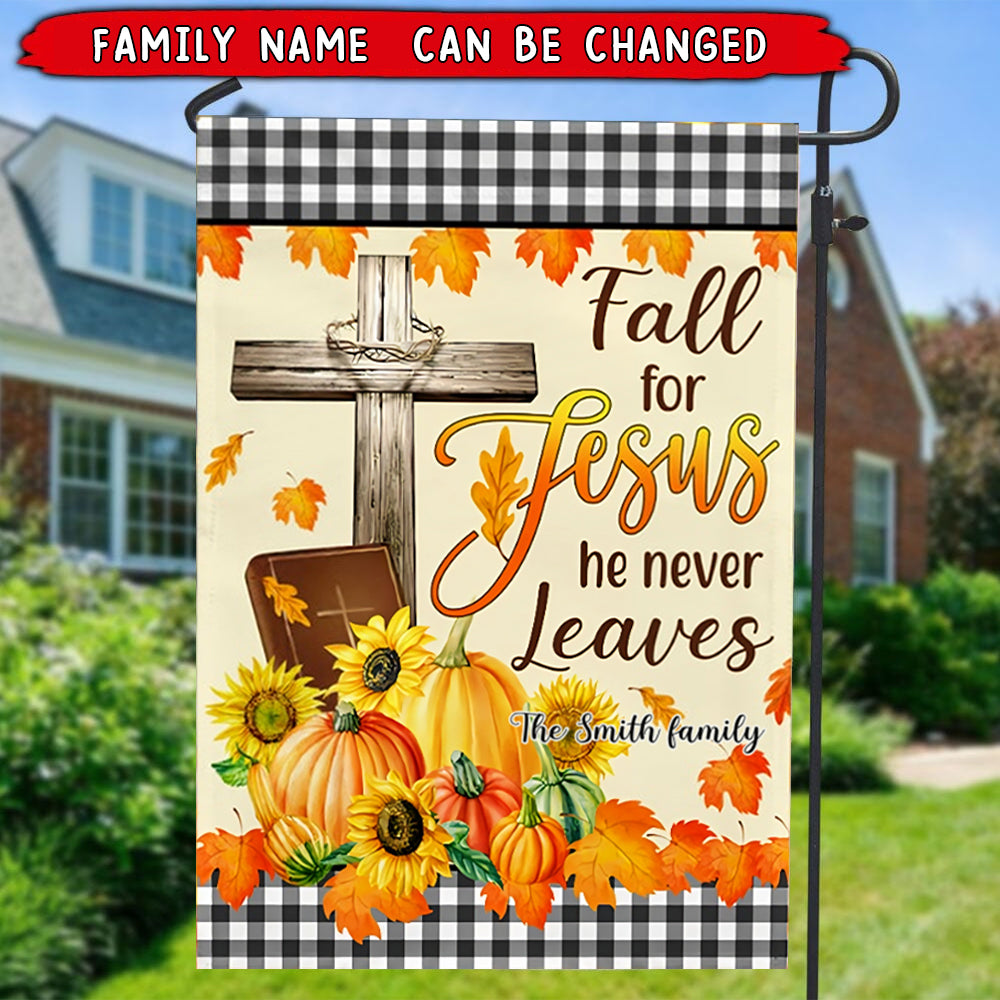 Fall For Jesus He Never Leaves Flag- Autumn Flag,Christian Flag, Faith Religious Flag