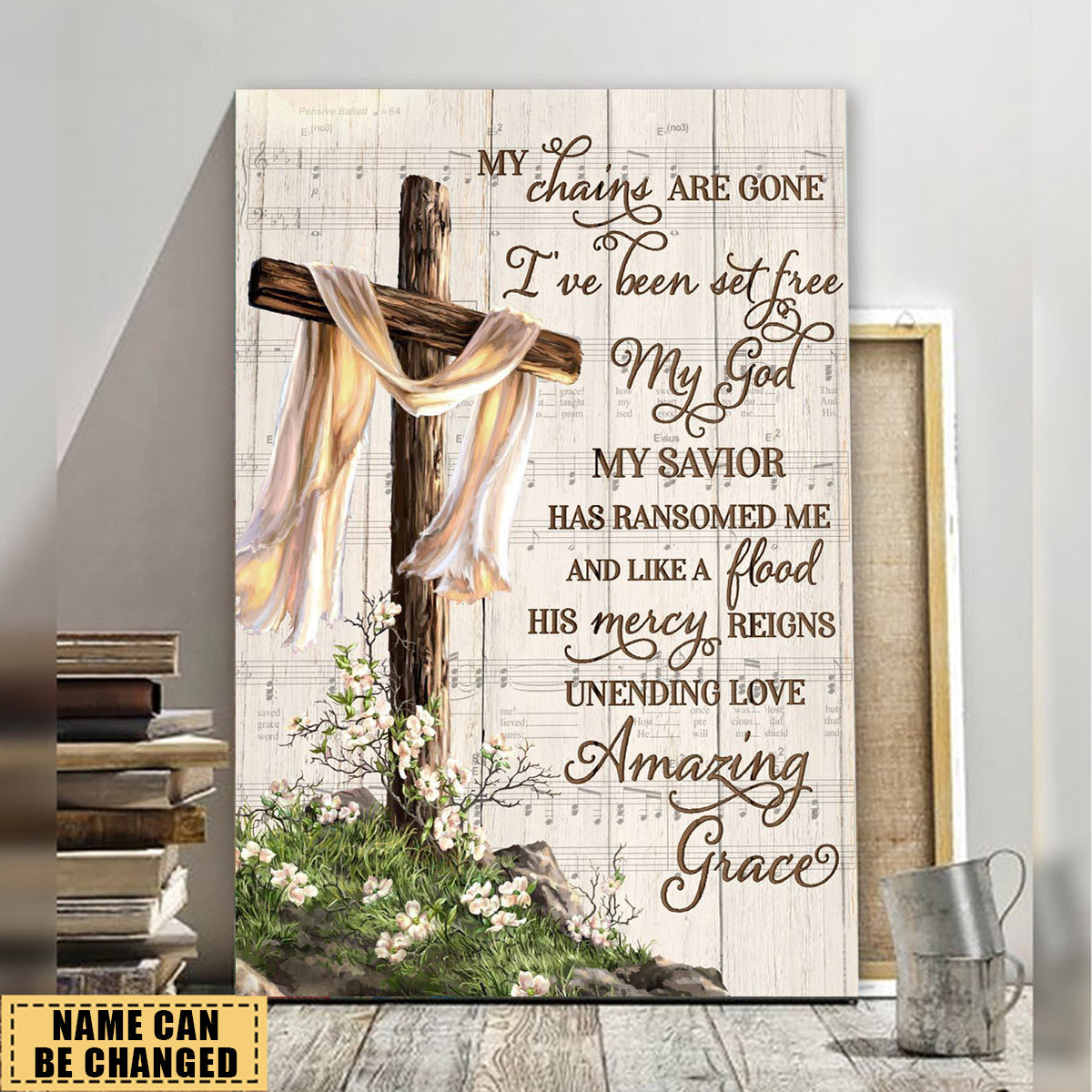 Amazing grace Personalized Canvas – My Chains Are Gone, I’ve Been Set Free My God