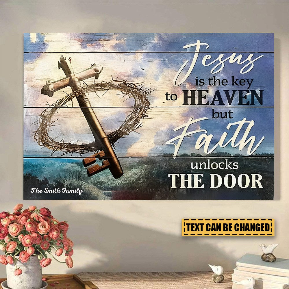 Jesus Is The Key To Heaven But Faith Unlocks The Door - Personalized Canvas