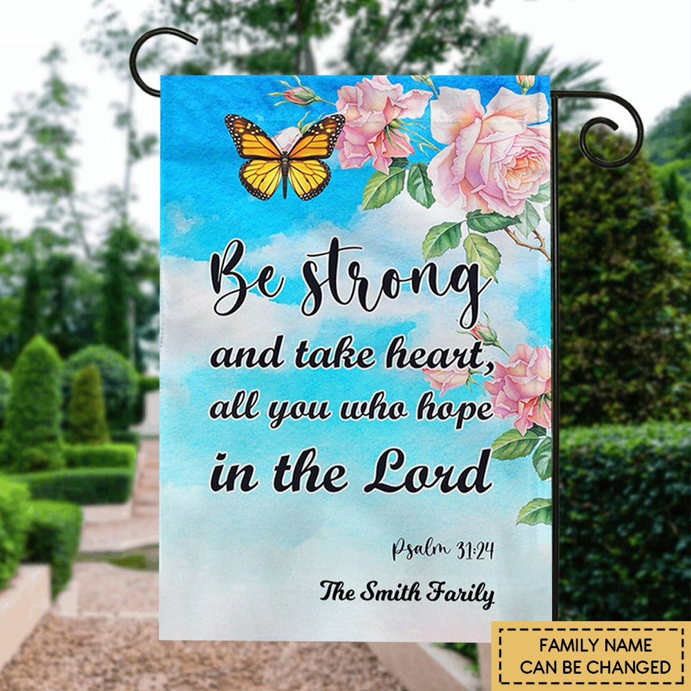 Be Strong And Take Heart - Personalized Garden Flag