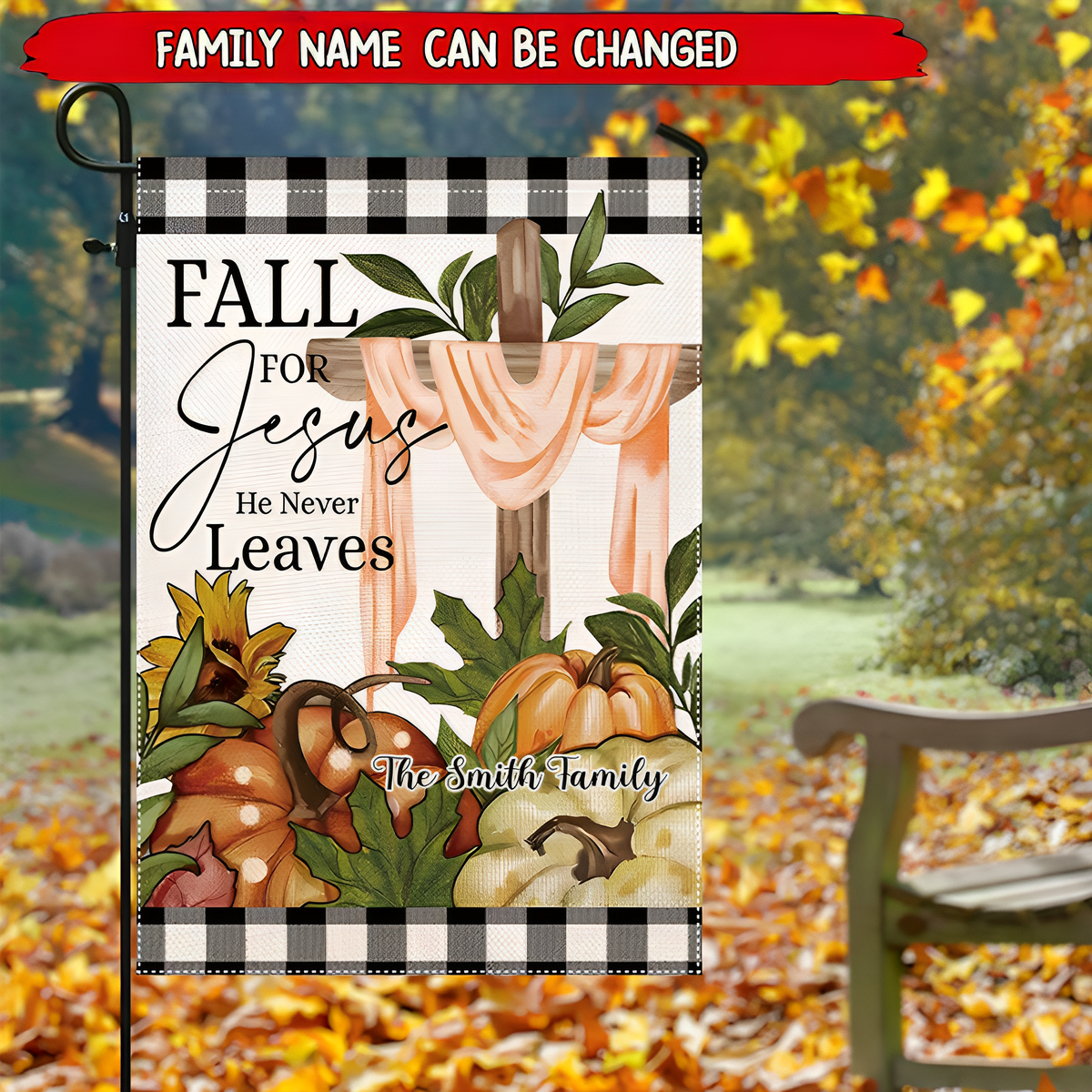 Fall for Jesus He Never Leaves -Autumn Pumpkin Flag - Personalized Garden Flag
