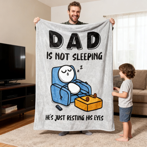 Dad Is Not Sleeping Cozy Blanket Personalized Funny Father's Day Gift